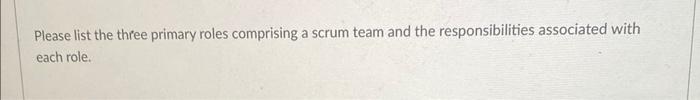 Please list the three primary roles comprising a