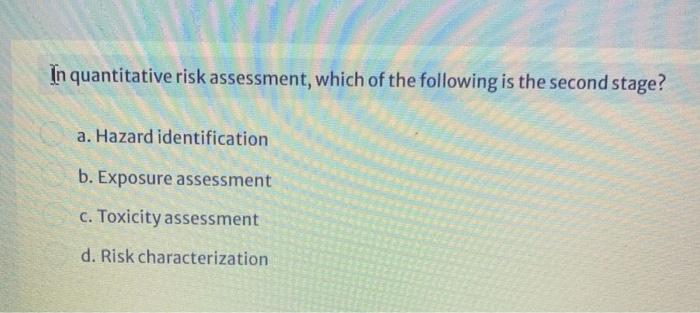 In quantitative risk assessment, which of the