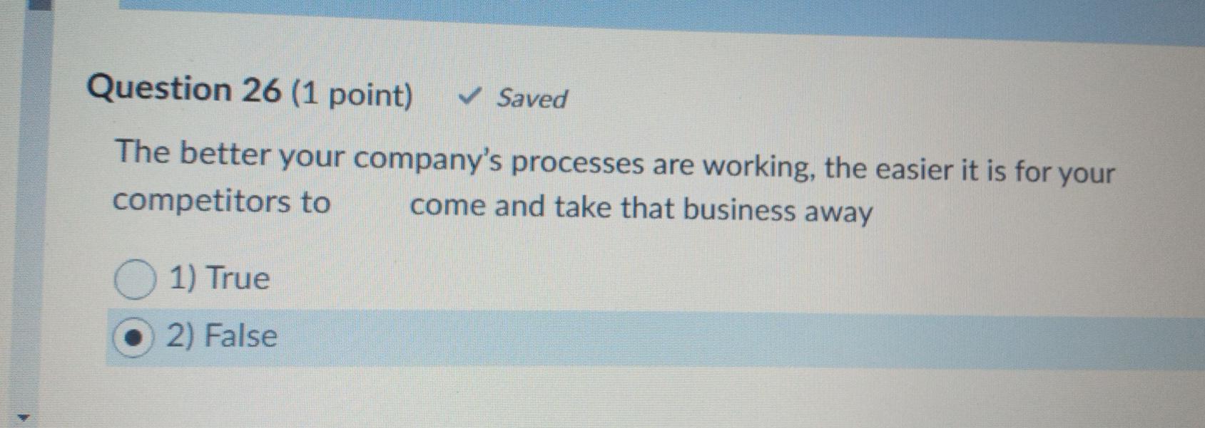 Question 26 (1 point) Saved The better your