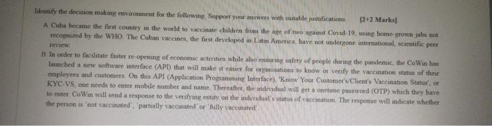 Identify the decision making environment for the