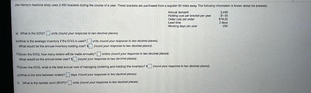 Joe Henry's machine shop uses 2,450 brackets