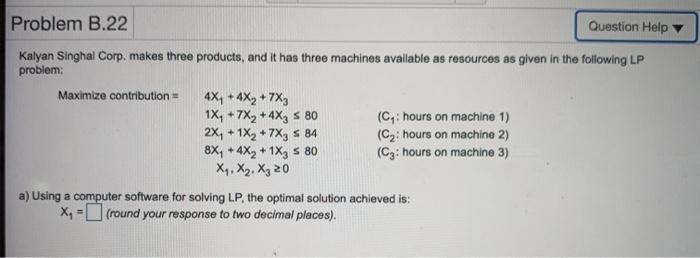Problem B.22 Question Help Kalyan Singhal Corp.