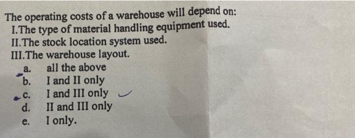 The operating costs of a warehouse will depend