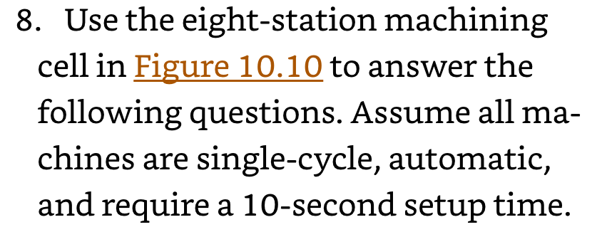 8. Use the eight-station machining cell in Figure