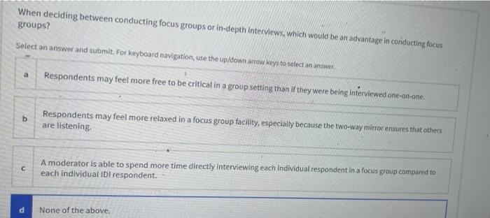 Focus groups vs in-depth interviews When deciding