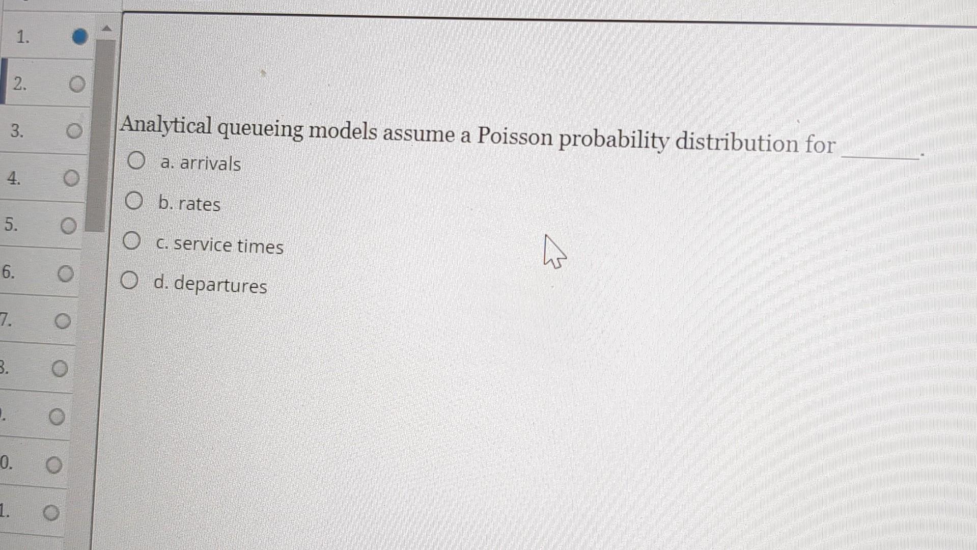 Analytical queueing models assume a Poisson