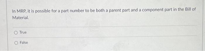 In MRP, it is possible for a part number to be
