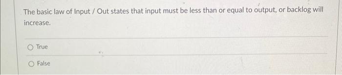 The basic law of Input / Out states that input