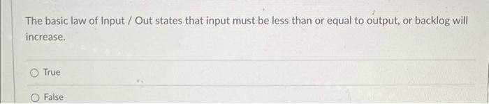 The basic law of Input / Out states that input