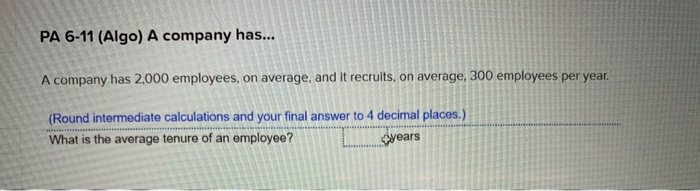 PA 6-11 (Algo) A company has... A company has