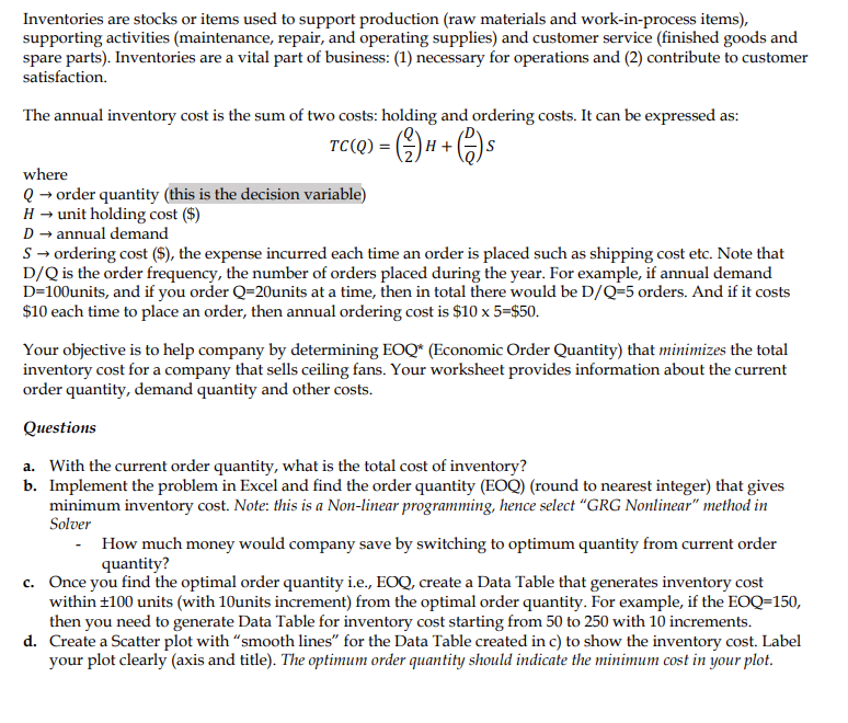 Inventories are stocks or items used to support