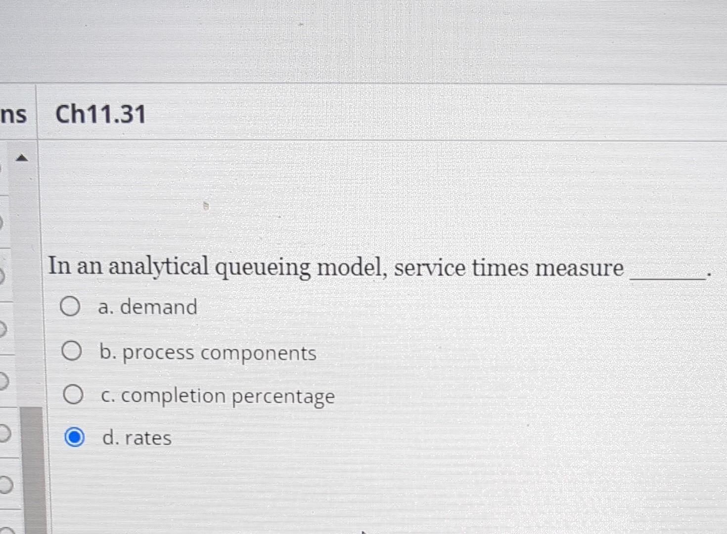 In an analytical queueing model, service times