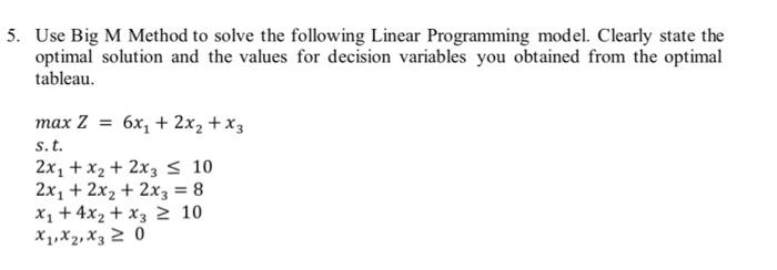 please use handwriting 5. Use Big M Method to