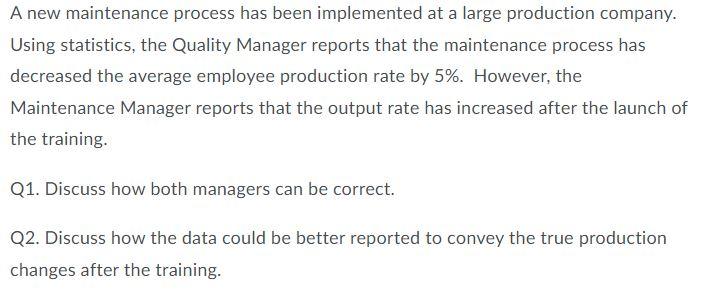 Kindly answer in detail A new maintenance process