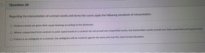 Question 33 Under the modern law of contracts the