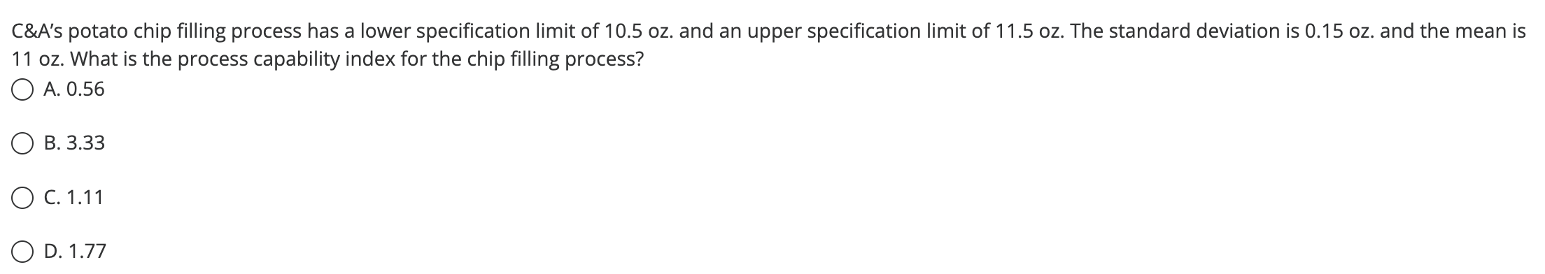 C\&A's potato chip filling process has a lower