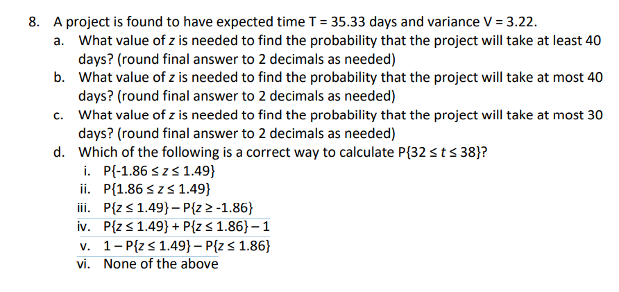 Please show all work! 8. A project is found to