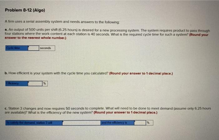 Problem 8-12 (Algo) A firm uses a serial assembly