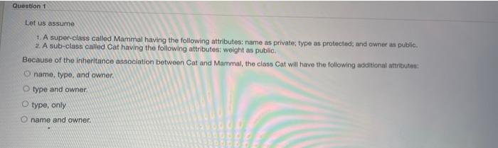 Question 1 Let us assume 1. A super-class called
