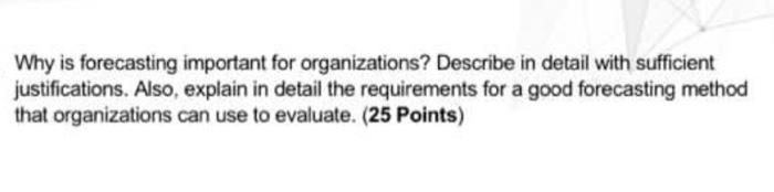 Why is forecasting important for organizations?