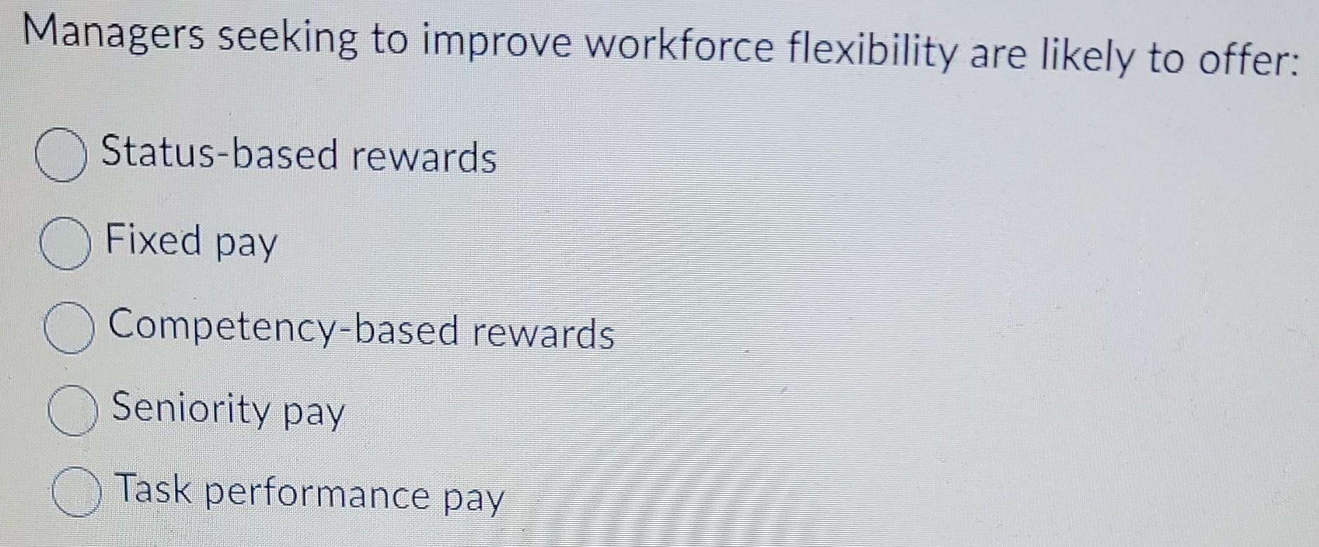 Managers seeking to improve workforce flexibility