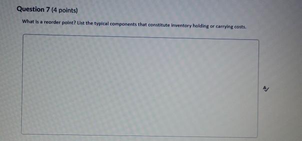 Question 7 (4 points) What is a reorder point?