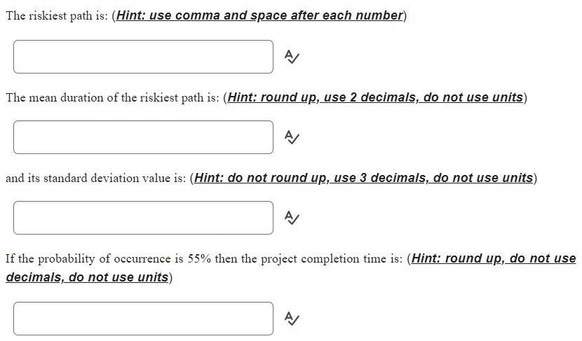 The riskiest path is: (Hint: use comma and space