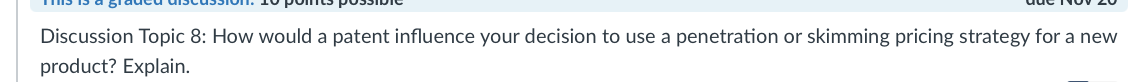 Discussion Topic 8: How would a patent influence
