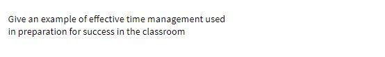 Give an example of effective time management used