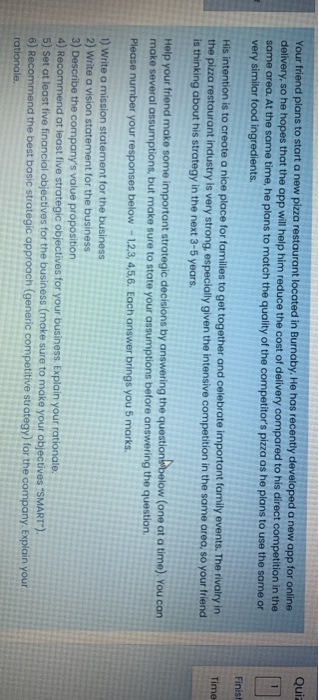 Quiz 1 Finis! Time Your friend plans to start a