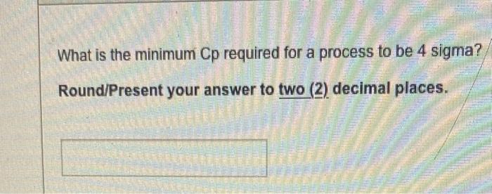 What is the minimum Cp required for a process to
