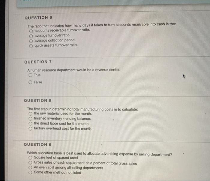 QUESTION 6 The ratio that indicates how many days