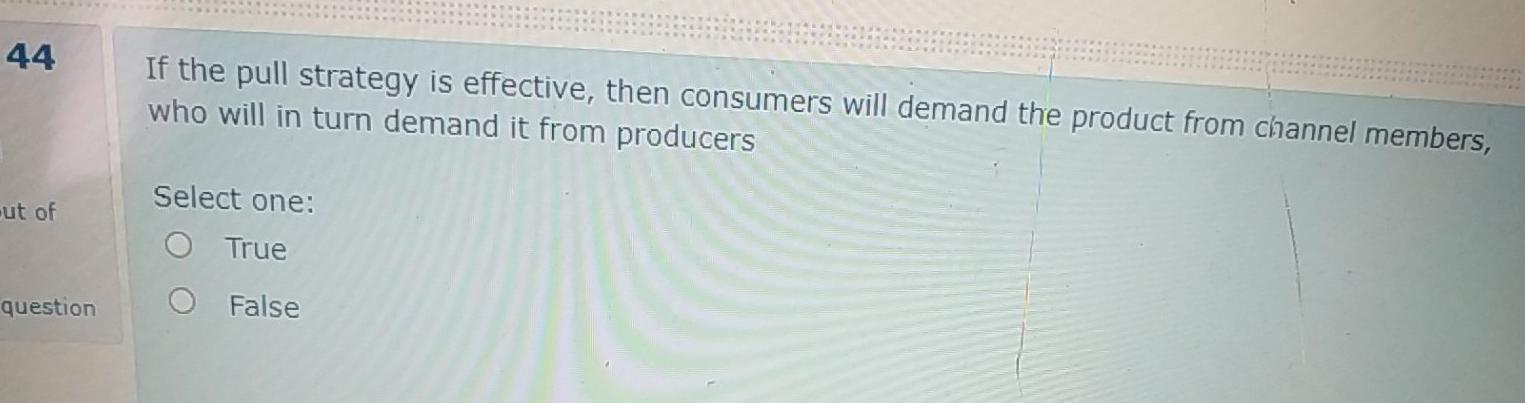 44 If the pull strategy is effective, then