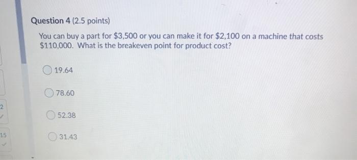 Question 4 (2.5 points) You can buy a part for