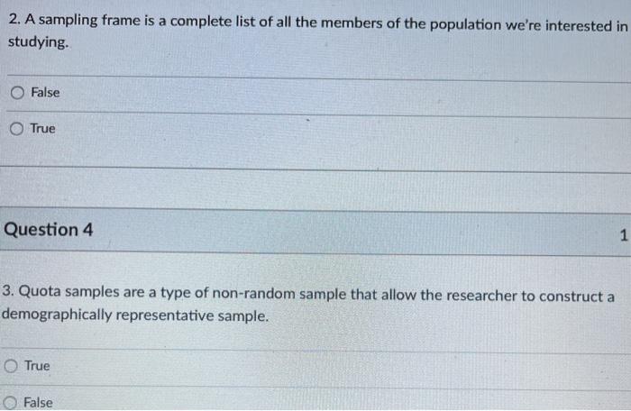 2. A sampling frame is a complete list of all the