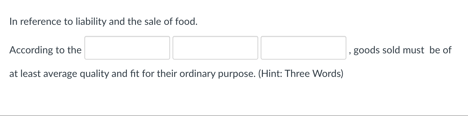In reference to liability and the sale of food.