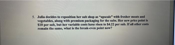 Marketing Question 5. Julia decides to reposition