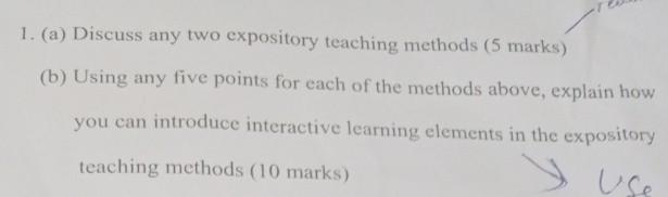 1. (a) Discuss any two expository teaching