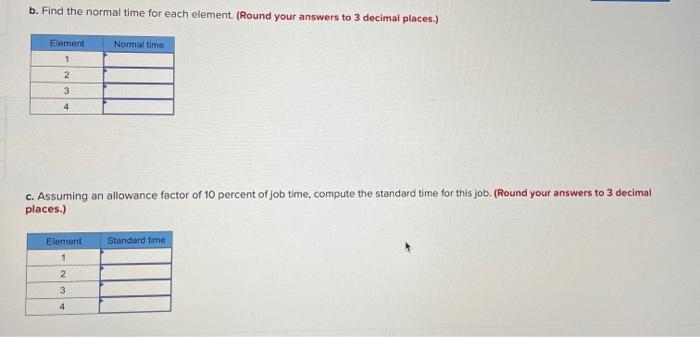 Problem 7-3 (Algo) A time study was conducted on
