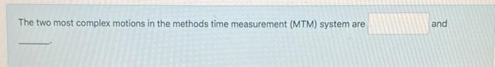The two most complex motions in the methods time