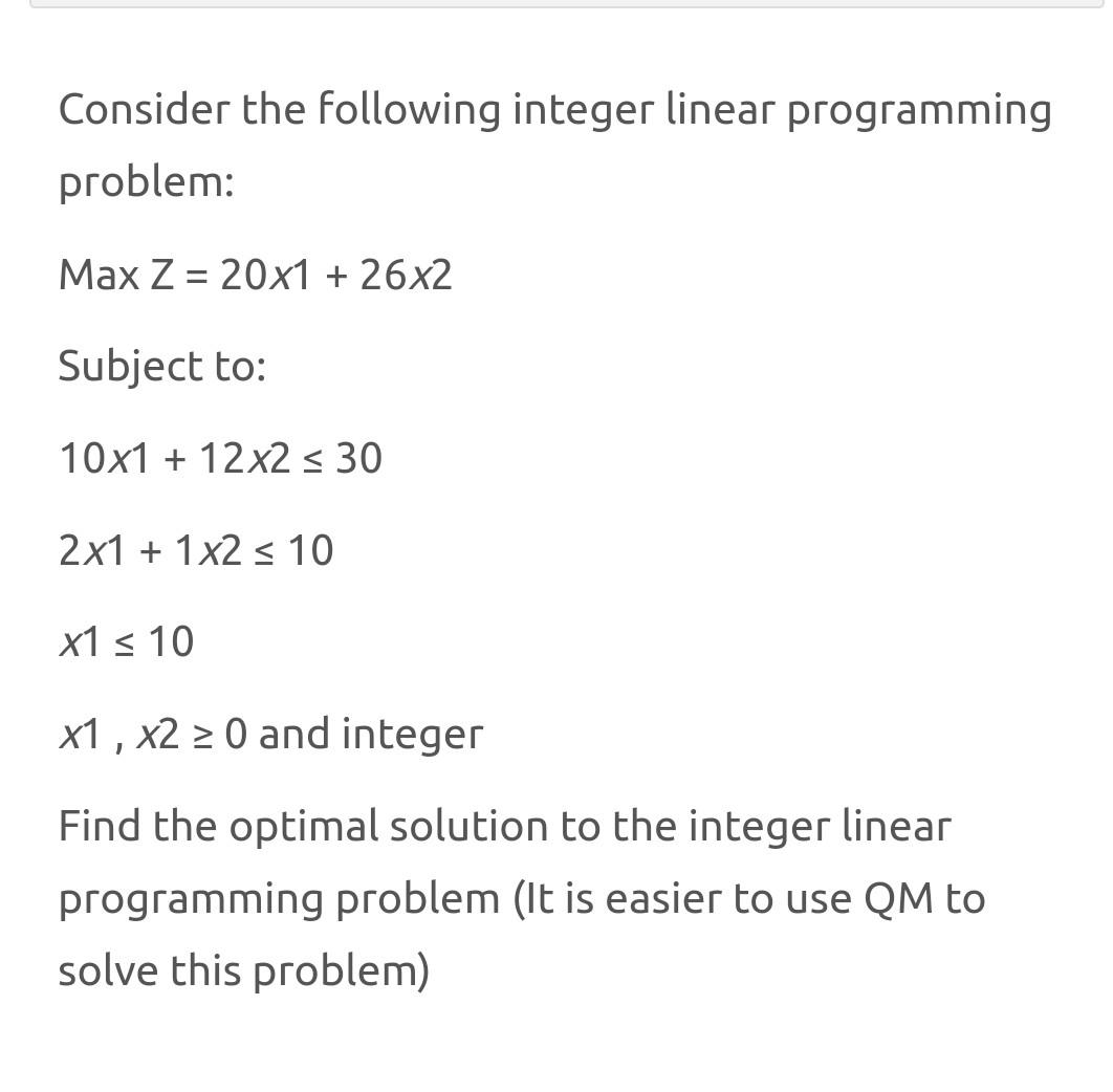 Consider the following integer linear programming