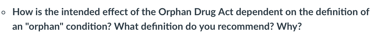o How is the intended effect of the Orphan Drug