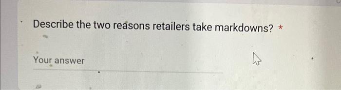 Describe the two reasons retailers take