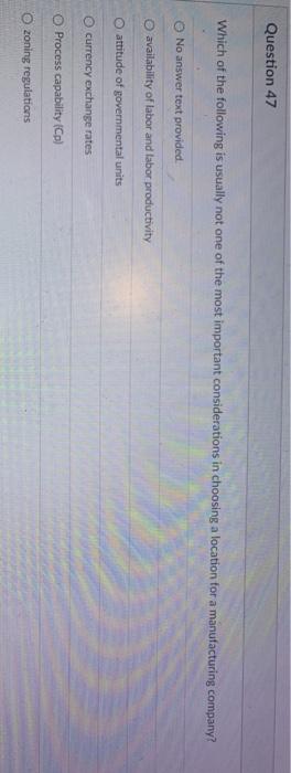 Question 47 Which of the following is usually not