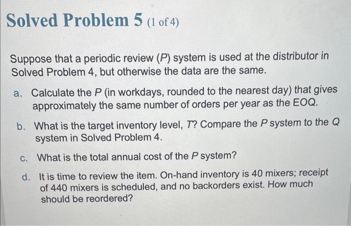 Suppose that a periodic review (P) system is used