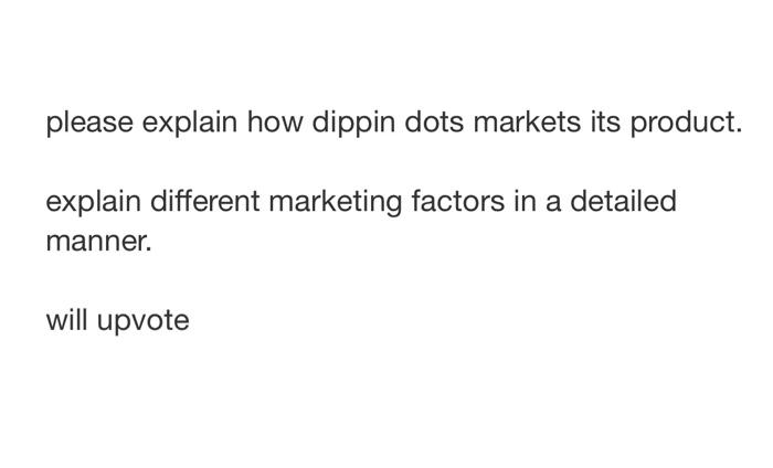 please explain how dippin dots markets its