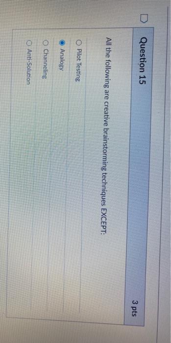 Question 15 3 pts All the following are creative