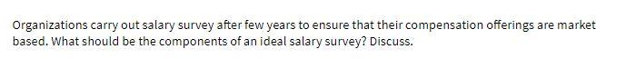 Organizations carry out salary survey after few