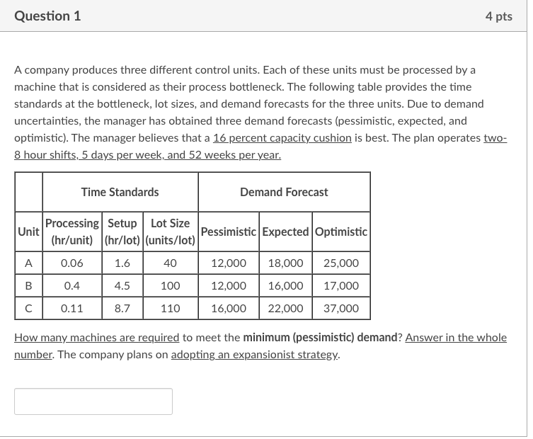 Question 1 4 pts A company produces three