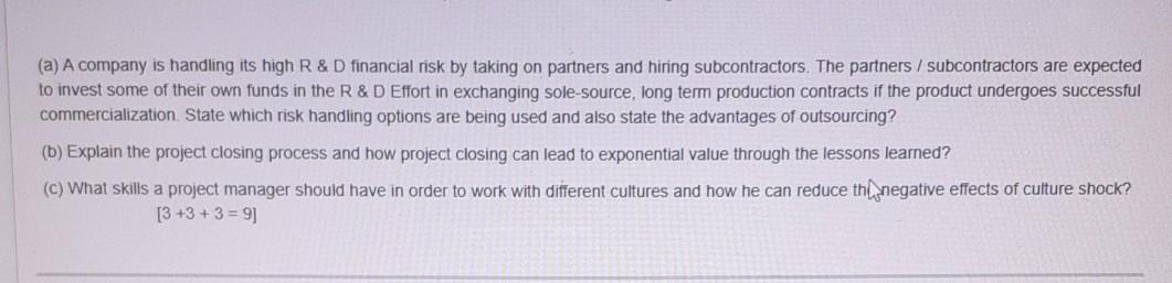 (a) A company is handling its high R & D